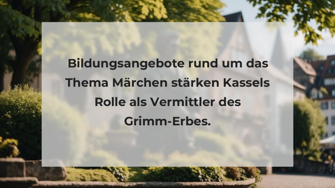 Bildungsangebote rund um das Thema Märchen stärken Kassels Rolle als Vermittler des Grimm-Erbes.