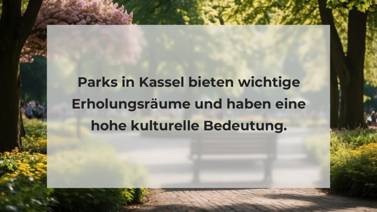 Parks in Kassel bieten wichtige Erholungsräume und haben eine hohe kulturelle Bedeutung.